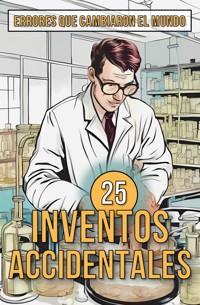 25 Inventos Accidentales - Mike Ciman - E-Book