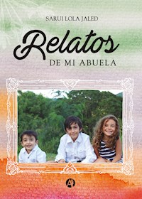 Relatos de mi abuela - Sarui Lola Jaled - E-Book