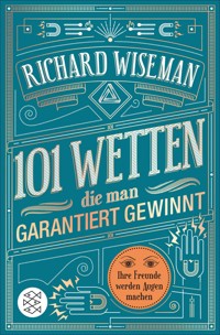 101 Wetten, die man garantiert gewinnt - Richard Wiseman - E-Book
