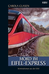 Mord im Eifel-Express - Carola Clasen - E-Book