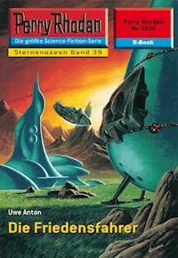 Perry Rhodan 2238: Die Friedensfahrer - Uwe Anton - E-Book