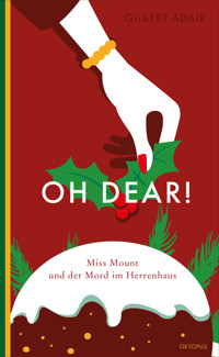 Oh dear! Miss Mount und der Mord im Herrenhaus - Gilbert Adair - E-Book