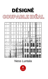 Désigné coupable idéal - Ness Luntala - E-Book