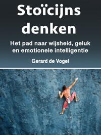 Stoïcijns denken - Gerard de Vogel - E-Book