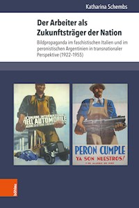 Der Arbeiter als Zukunftsträger der Nation - Katharina Schembs - E-Book