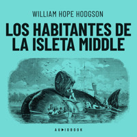 Los habitantes de la isleta Middle (Completo) - William Hope Hodgson - Hörbuch
