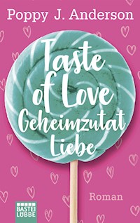 Taste of Love - Geheimzutat Liebe - Poppy J. Anderson - E-Book