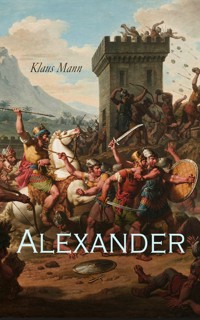 Alexander - Klaus Mann - E-Book