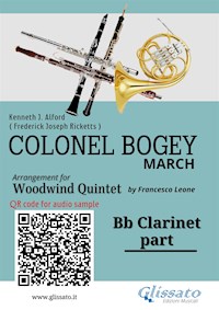 Bb Clarinet part of "Colonel Bogey" for Woodwind Quintet - Kenneth J.Alford - E-Book