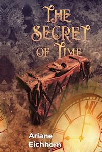 The Secret of Time - Ariane Eichhorn - E-Book