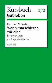 Wann marschieren wir ein? - Herfried Münkler - E-Book