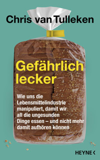 Gefährlich lecker - Chris Tulleken - E-Book