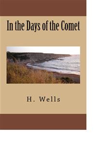 In the Days of the Comet - H G Wells - E-Book