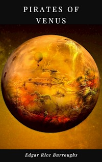 Pirates of Venus - Edgar Rice Burroughs - E-Book