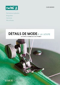 Détails de mode à la loupe - Tome 3 - Claire Wargnier - E-Book