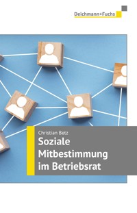 Soziale Mitbestimmung im Betriebsrat - Christian Betz - E-Book