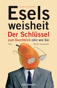 Eselsweisheit - Mirsakarim Norbekov - E-Book