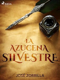La azucena silvestre - José Zorrilla - E-Book