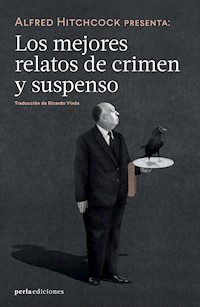 Alfred Hitchcock presenta: Los mejores relatos de crimen y suspenso - aa.vv - E-Book