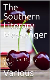 The Southern Literary Messenger, Vol. I., No. 11, July, 1835 - Various - E-Book