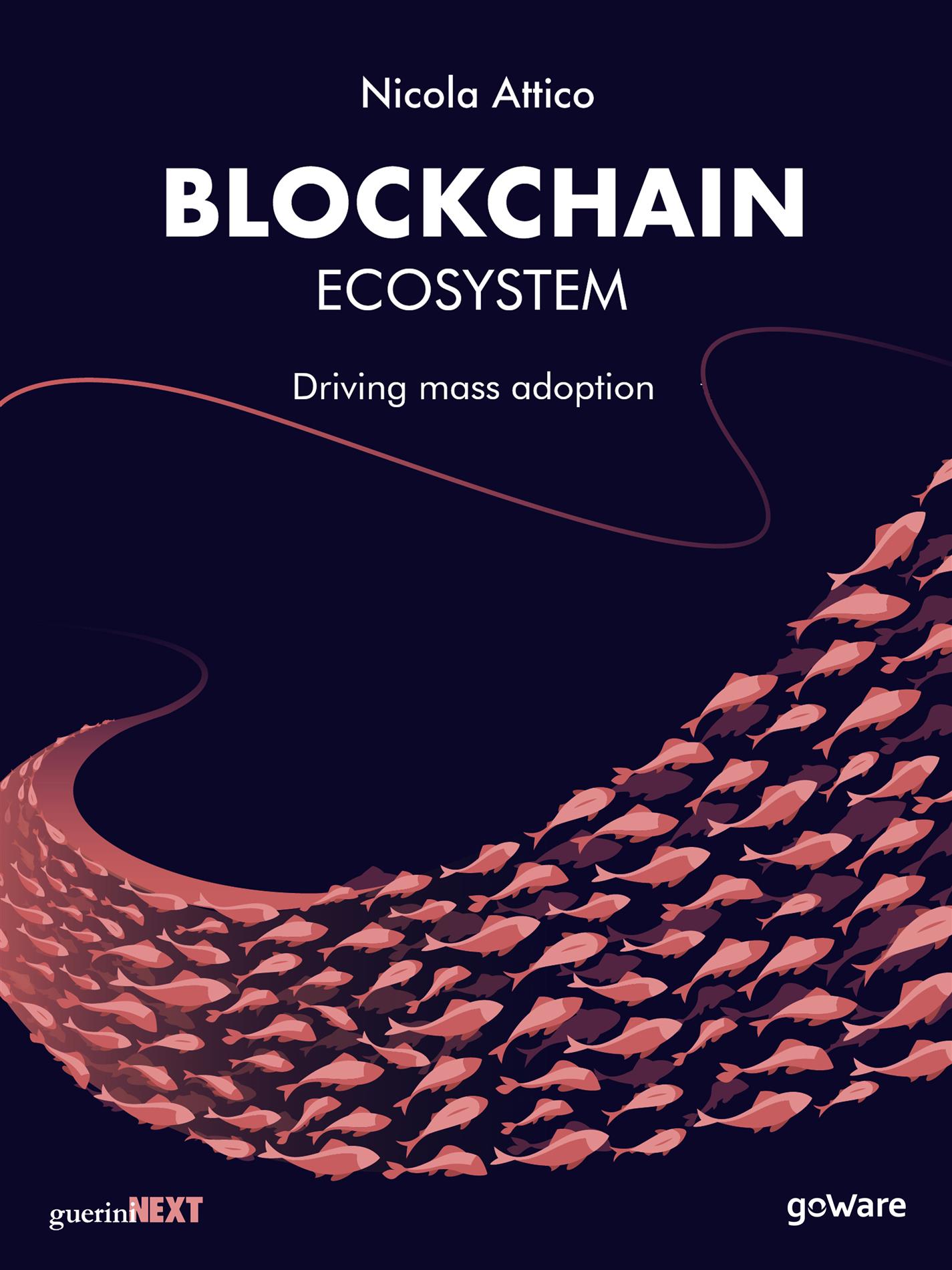 Blockchain Ecosystem. Driving mass adoption - Nicola Attico - E-Book