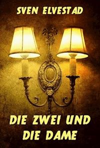 Die Zwei und die Dame - Sven Elvestad - E-Book
