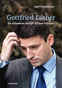 Gottfried Locher - Josef Hochstrasser - E-Book