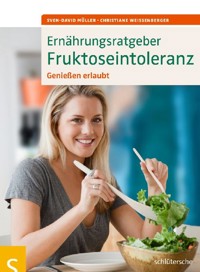 Ernährungsratgeber Fruktoseintoleranz - Sven David Müller - E-Book