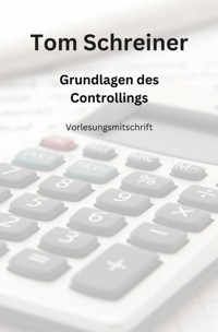 Grundlagen des Controllings - Tom Schreiner - E-Book