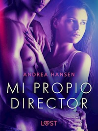 Mi Propio Director - una novela corta erótica - Andrea Hansen - E-Book