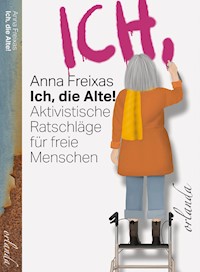 Ich, die Alte - Anna Freixas - E-Book