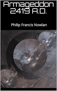 Armageddon 2419 A.D. - Philip Francis Nowlan - E-Book