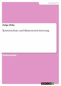Küstenschutz und Binnenentwässerung - Helge Dirks - E-Book