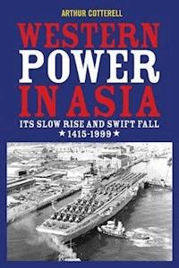 Western Power in Asia - Arthur Cotterell - E-Book