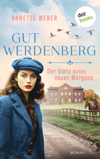 Gut Werdenberg - Der Glanz eines neuen Morgens - Weber Annette - E-Book