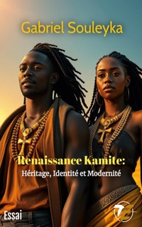 Renaissance Kamite : Héritage, Identité et Modernité - Gabriel Souleyka - E-Book