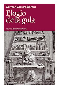 Elogio de la gula - Germán Carrera Damas - E-Book