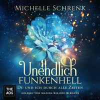 Unendlich funkenhell - Michelle Schrenk - Hörbuch