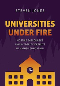 Universities Under Fire - Steven Jones - E-Book
