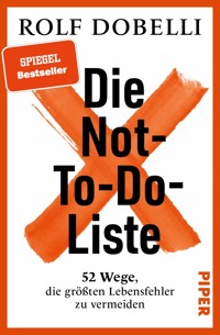 Die Not-To-Do-Liste - Rolf Dobelli - E-Book