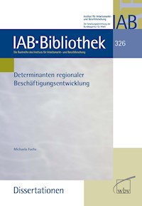Determinanten regionaler Beschäftigungsentwicklung - Michaela Fuchs - kostenlos E-Book