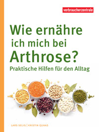 Wie ernähre ich mich bei Arthrose? - Lars Selig - E-Book