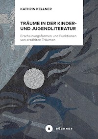 Träume in der Kinder- und Jugendliteratur - Kathrin Kellner - E-Book