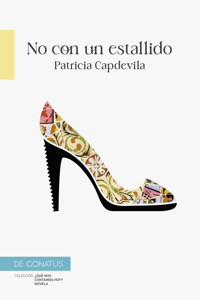 No con un estallido - Patricia Capdevilla - E-Book