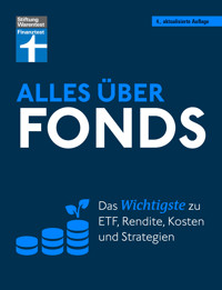 Alles über Fonds - Ihr Leitfaden zu Fonds und ETF, mit zahlreichen Tipps und speziellen Strategien für den maximalen Erfolg - Stefanie Kühn - E-Book