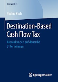 Destination-Based Cash Flow Tax - Nadine Koch - E-Book