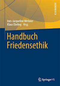 Handbuch Friedensethik -  - E-Book