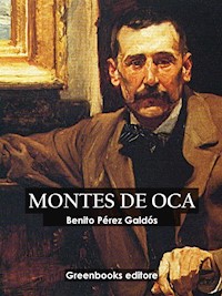 Montes de oca - Benito Pérez Galdòs - E-Book