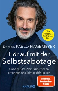 Hör auf mit der Selbstsabotage - Dr. med. Pablo Hagemeyer - E-Book