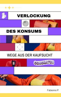 Verlockung des Konsums - Fabienne P. - E-Book